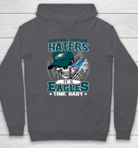 Listen Haters It is EAGLES Time Baby NFL Hoodie 4