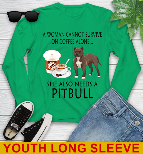 Women cannot survive on coffee alone she also need a PITBULL tshirt 105