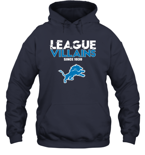 League Villains Since 1930 Detroit Lions Hoodie - Rookbrand