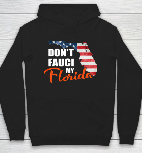 Don't Fauci My Florida America Patriotic USA Map Vintage Pun Hoodie