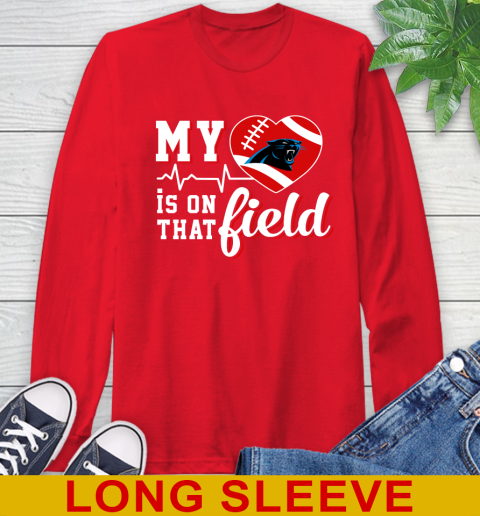 NFL My Heart Is On That Field Football Sports Carolina Panthers Long Sleeve T-Shirt - Image 13