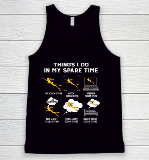 Things I Do In My Spare Time Go Scuba Diving Gift Tank Top