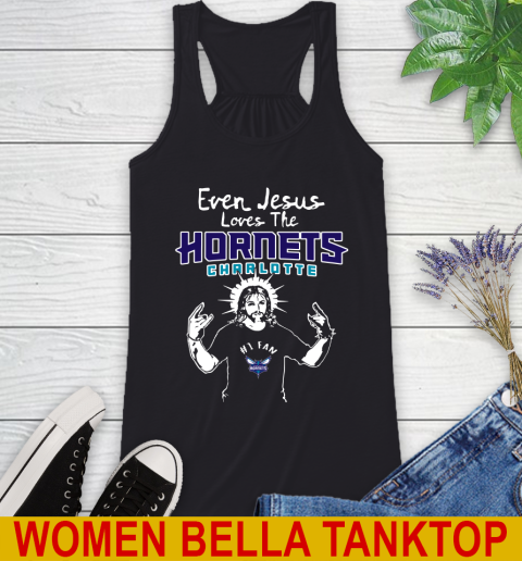 Charlotte Hornets NBA Basketball Even Jesus Loves The Hornets Shirt Racerback Tank