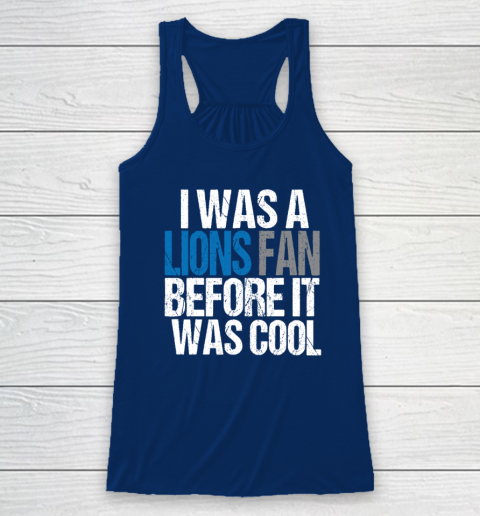 Lions Fan Before It Was Cool Racerback Tank 4