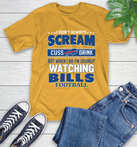 Buffalo Bills NFL Football I Scream Cuss Drink When I'm Watching My Team T-Shirt 2