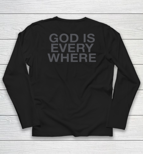 God Is Everywhere Long Sleeve T-Shirt