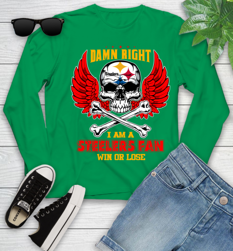 NFL Damn Right I Am A Pittsburgh Steelers Win Or Lose Skull Football Sports Youth Long Sleeve 7