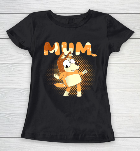 Mum Moms Family Blueys Love Parents days Women's T-Shirt