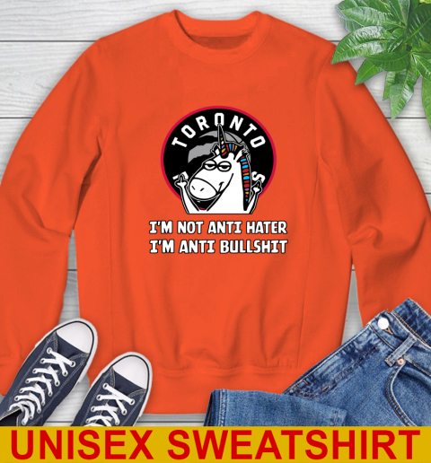 Toronto Raptors NBA Basketball Unicorn I'm Not Anti Hater I'm Anti Bullshit Sweatshirt 4