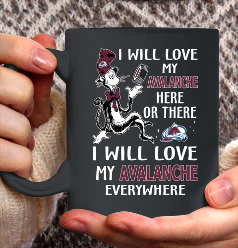 NHL Hockey Colorado Avalanche I Will Love My Avalanche Everywhere Dr Seuss Shirt Ceramic Mug 11oz