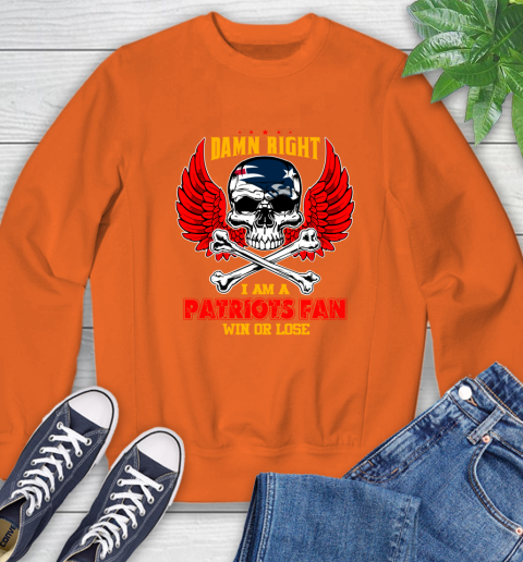 NFL Damn Right I Am A New England Patriots Win Or Lose Skull Football Sports Sweatshirt 3