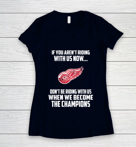 NHL Detroit Red Wings Hockey We Become The Champions Women's V-Neck T-Shirt 2