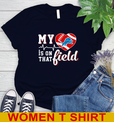 NFL My Heart Is On That Field Football Sports Detroit Lions Women's T-Shirt 2