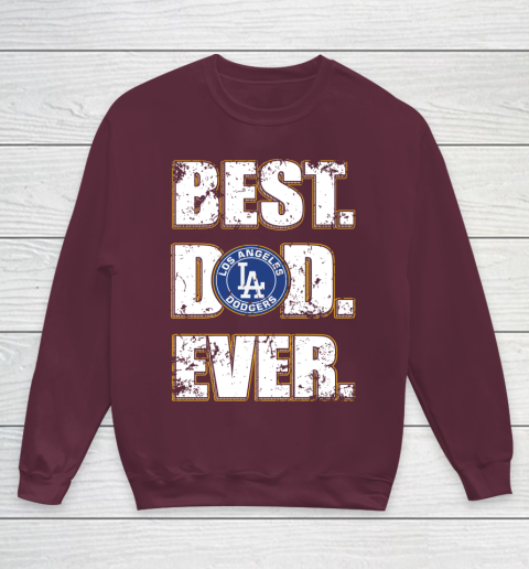 MLB Los Angeles Dodgers Baseball Best Dad Ever Family Shirt Youth Sweatshirt 4
