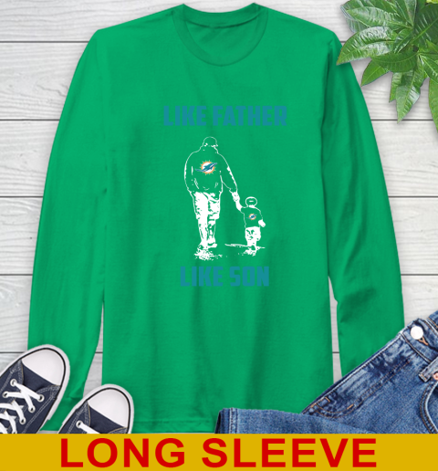 Miami Dolphins NFL Football Like Father Like Son Sports Long Sleeve T-Shirt 8