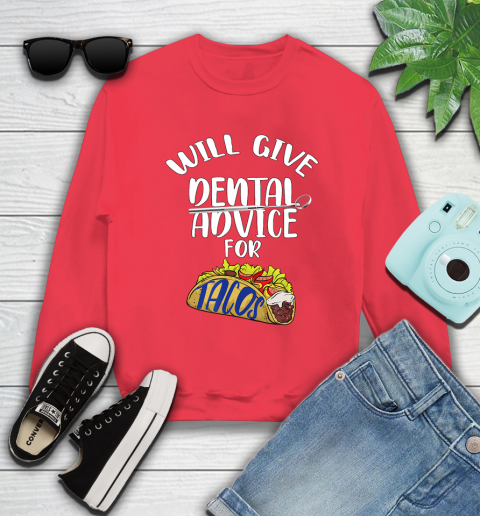 Nurse Shirt Will Give Dental Advice For Tacos Funny Dentist Gift T Shirt Sweatshirt 11
