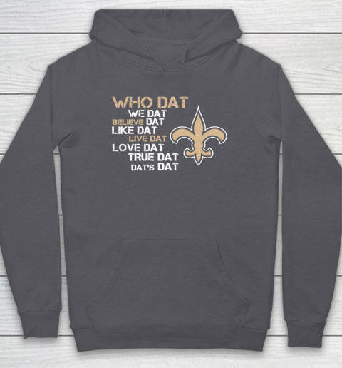 Belive Dat New Orleans Saints Who Dat We Dat Believe Dat Like Dat Hoodie 5 Belive Dat New Orleans Saints Who Dat We Dat Believe Dat Like Dat Hoodie - Image 5