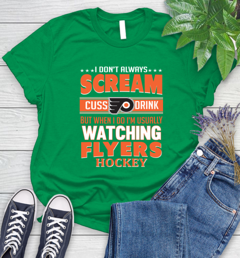 Philadelphia Flyers NHL Hockey I Scream Cuss Drink When I'm Watching My Team Women's T-Shirt 9