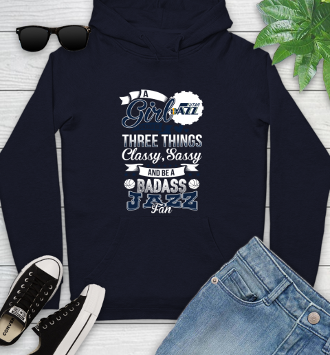Utah Jazz NBA A Girl Should Be Three Things Classy Sassy And A Be Badass Fan Youth Hoodie 3