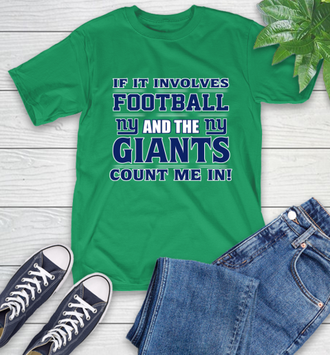 NFL If It Involves Football And The New York Giants Count Me In Sports T-Shirt 7