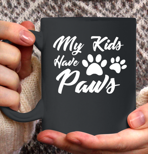 Dog Mom Shirt Cute Dog Paw Mom T Shirt My Kids Have Paws Ceramic Mug 11oz