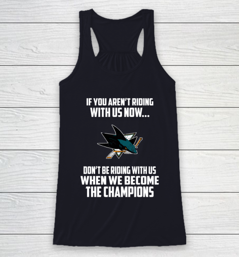 NHL San Jose Sharks Hockey We Become The Champions Racerback Tank 7