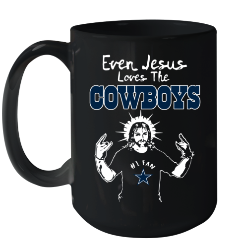 Dallas Cowboys NFL Football Even Jesus Loves The Cowboys Shirt Ceramic Mug 15oz
