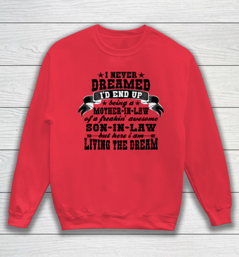 I never dreamed i'd end up being a Mother in law of a Freaking awesome  Mother in law Sweatshirt 6
