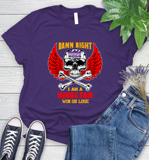 NBA Damn Right I Am A Sacramento Kings Win Or Lose Skull Basketball Sports Women's T-Shirt 4