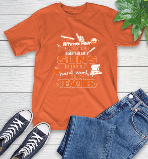 Phoenix Suns NBA I'm A Difference Making Student Caring Basketball Loving Kinda Teacher T-Shirt 4