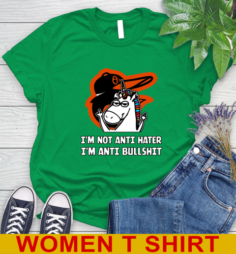 Baltimore Orioles MLB Baseball Unicorn I'm Not Anti Hater I'm Anti Bullshit Women's T-Shirt 6
