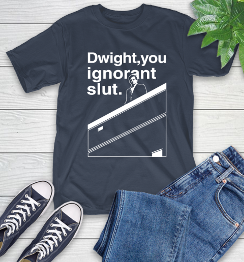 Dwight You Ignorant Slut Shirt 3
