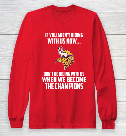 NFL Minnesota Vikings Football We Become The Champions Long Sleeve T-Shirt 7