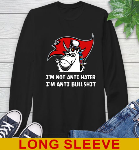 Tampa Bay Buccaneers NFL Football Unicorn I'm Not Anti Hater I'm Anti Bullshit Long Sleeve T-Shirt 2