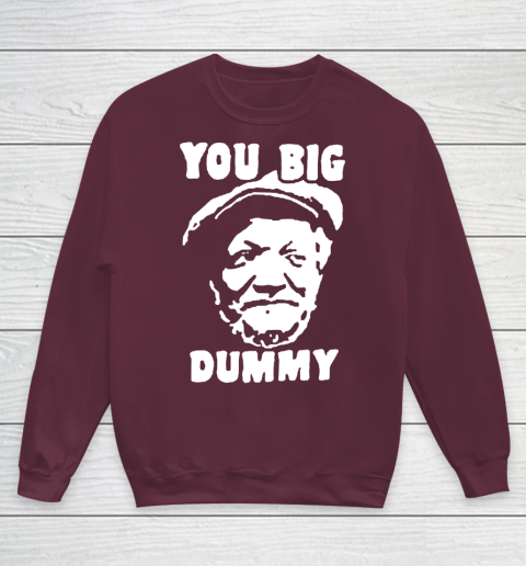 Fred Sanford T Shirt You Big Dummy Shirt Sanford and son Youth Sweatshirt 4