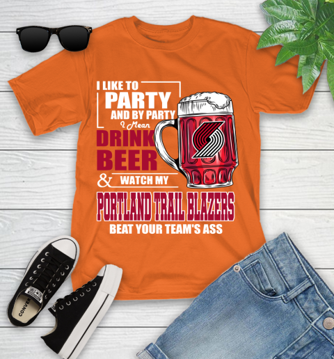 NBA Drink Beer and Watch My Portland Trail Blazers Beat Your Team's Ass Basketball Youth T-Shirt 9
