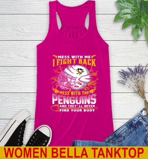 Pittsburgh Penguins Mess With Me I Fight Back Mess With My Team And They'll Never Find Your Body Shirt Racerback Tank 6
