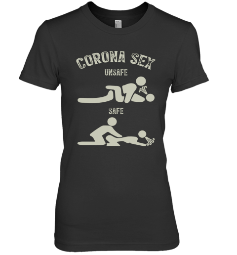 Corona Sex Unsafe Safe Premium Women's T-Shirt