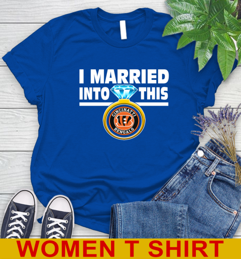 Cincinnati Bengals NFL Football I Married Into This My Team Sports Women's T-Shirt 10