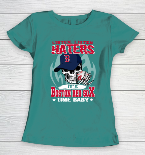 Listen Haters It is RED SOX Time Baby MLB Women's T-Shirt 10