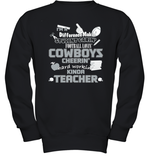 Dallas Cowboys NFL I'm A Difference Making Student Caring Football Loving Kinda Teacher Youth Sweatshirt