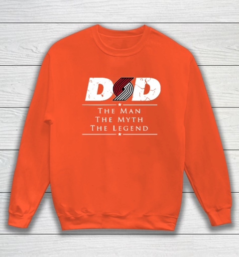 Portland Trail Blazers NBA Basketball Dad The Man The Myth The Legend Sweatshirt 3