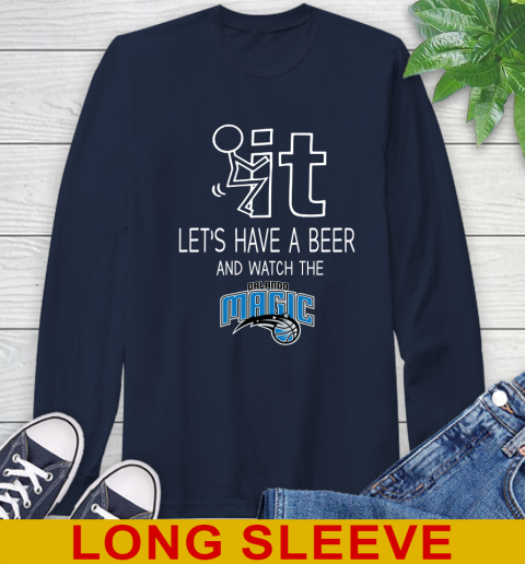 Orlando Magic Basketball NBA Let's Have A Beer And Watch Your Team Sports Long Sleeve T-Shirt 3