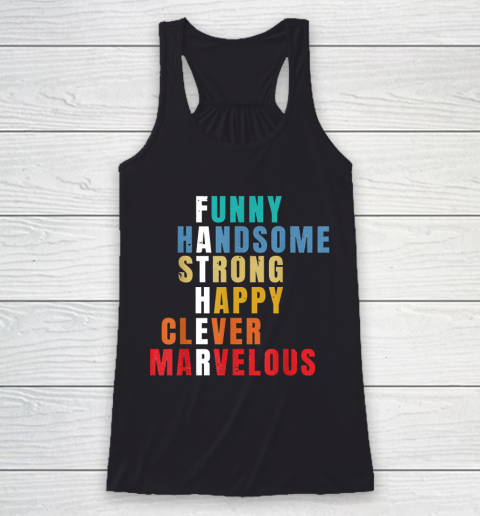 Father  Funny Handsome Strong Happy Clever Marvelous Racerback Tank