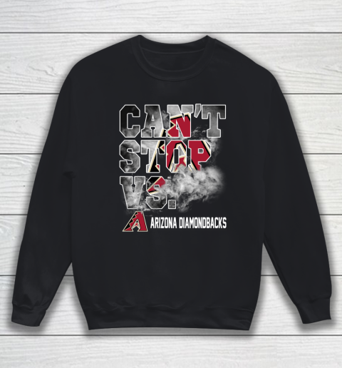 MLB Arizona Diamondbacks Baseball Can't Stop Vs Arizona Diamondbacks Sweatshirt