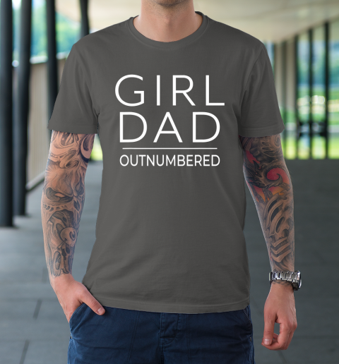 Outnumbered Dad Of Girls Shirt Fathers Day for Girl Dad T-Shirt 6
