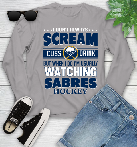 Buffalo Sabres NHL Hockey I Scream Cuss Drink When I'm Watching My Team Youth Long Sleeve 5