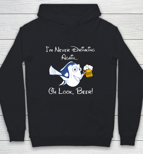 Beer Lover Funny Shirt Dory Fish I'm Never Drinking Again Oh Look Beer Youth Hoodie
