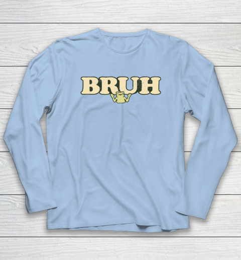 Bruh Long Sleeve T-Shirt 5