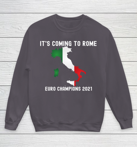 Italy, Euro champions, Italia soccer team, it's coming to Rome Youth Sweatshirt 5